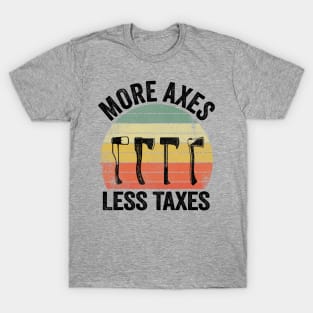 Axe Throwing Funny More Axes Less Taxes T-Shirt